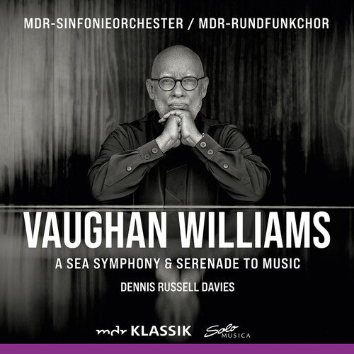 Vaughan Williams: Sea Symphony & Serenade to Music / Davies, MDR Symphony