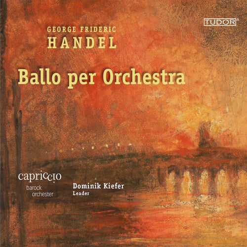 Handel: Ballo per Orchestra - Overtures & Arias / Capriccio Baroque Orchestra