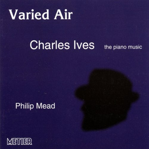 Varied Air - Ives: The Piano Music / Philip Mead