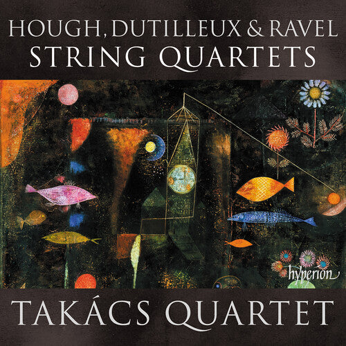 HOUGH DUTILLEUX & RAVEL: STRING QUARTETS