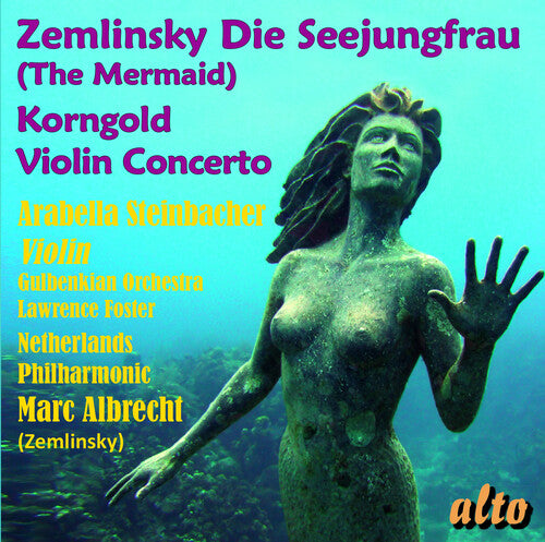 ZEMLINSKY: DIE SEEJUNGFRAU (THE MERMAID) KORNGOLD