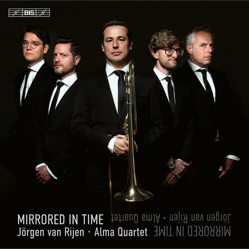 Mirrored in Time / Jörgen van Rijen, Alma Quartet