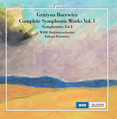 Bacewicz: Symphonies Nos. 3 & 4 / Borowicz, WDR Sinfonieorchester Köln