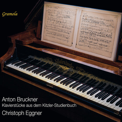 Bruckner: Piano Pieces from the Kitzler Study Book / Eggner