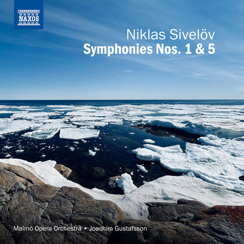 Sivelöv: Symphonies Nos. 1 & 5 / Gustafsson, Malmö Opera Orchestra