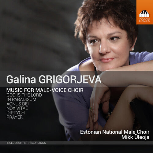 Grigorjeva: Music for Male-Voice Choir / Üleoja, Estonian National Male Choir