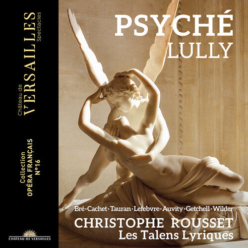 Lully: Psyché / Bré, Cachet, Tauran, Lefebvre, Rousset, Les talens lyriques