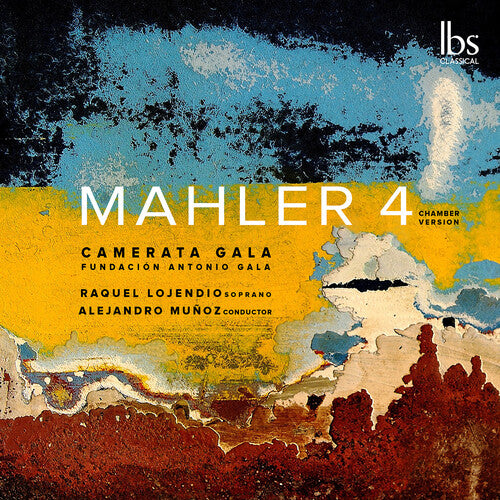 Mahler: Symphony No. 4 / Lojendio, Muñoz, Camerata Gala