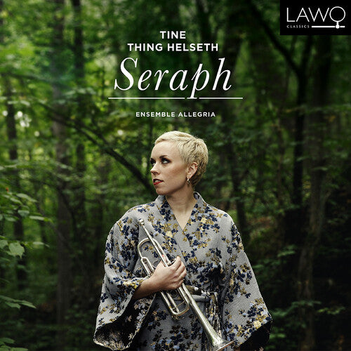 Seraph / Tine Thing Helseth, Ensemble Allegria