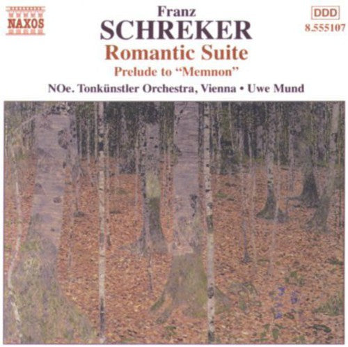 SCHREKER: Romantic Suite / Prelude to Memnon