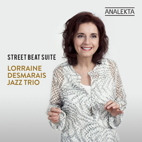 Street Beat Suite / Lorraine Desmarais Jazz Trio