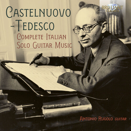 Castelnuovo-Tedesco: Complete Italian Solo Guitar Music / Rugolo