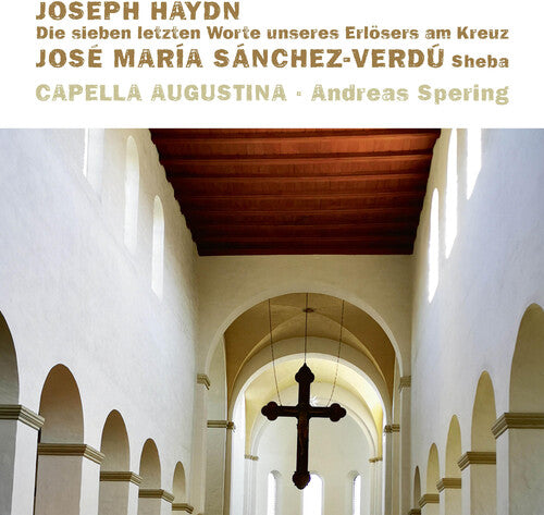 Haydn: The Seven Last Words; Sánchez-Verdú: Sheba / Spering, Capella Augustina