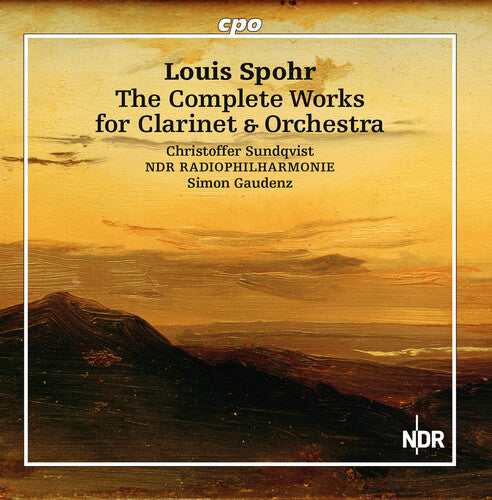 Spohr: Complete Works for Clarinet & Orchestra / Sundqvist, Gaudenz, NDR Radio Phil.