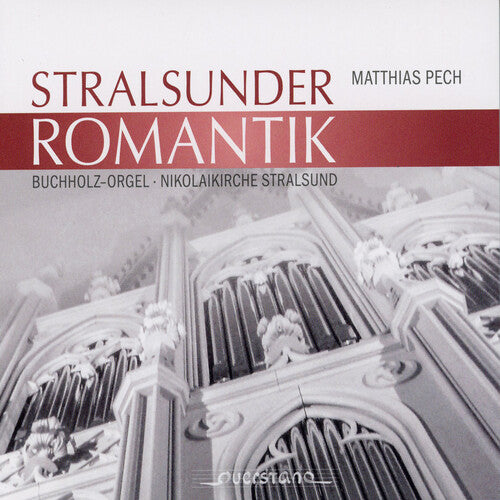 Loewe, Mendelssohn et al: Stralsund Romanticism - Organ Music / Pech