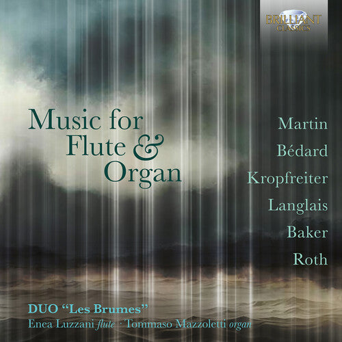 Martin, Bedard, Kropfreiter et al: Music for Flute & Organ / Duo Les Brumes