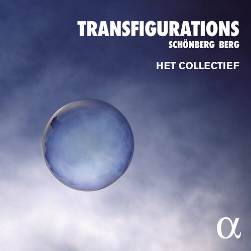 Transfigurations: Late Romantic Schoenberg & Berg / Het Collectif