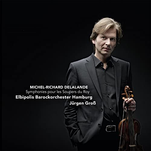 Michel-richard Delaland: Symphonies For The King's Suppers