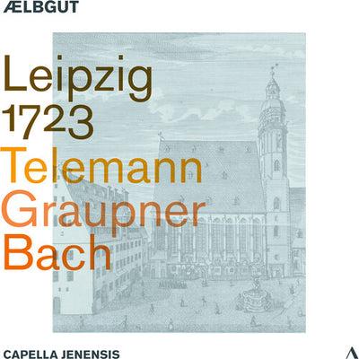 Telemann, Graupner & Bach: Leipzig 1723 / Capella Jenensis