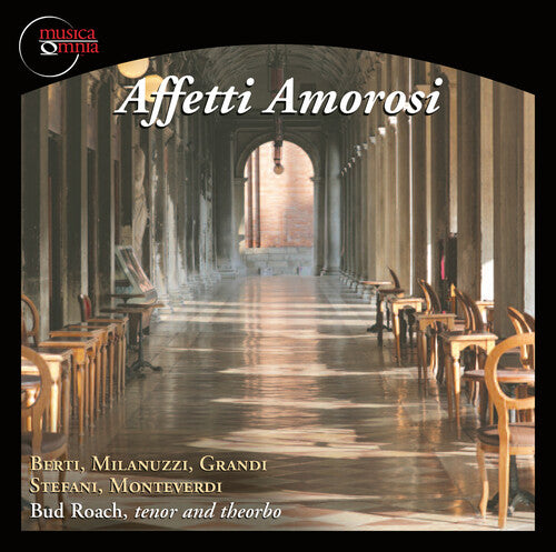 Monteverdi et al: Affetti Amorosi - Songs for Voice & Theorbo / Roach