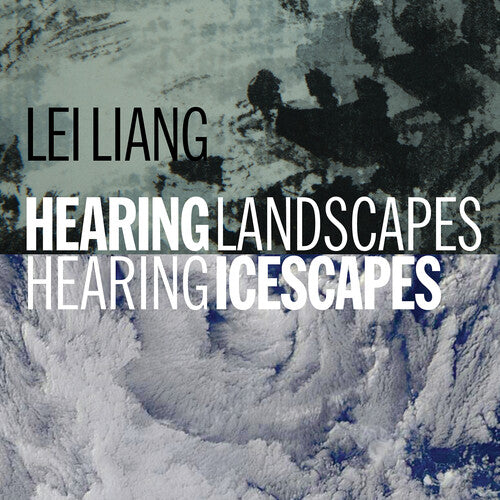 Liang: Hearing Landscapes/Hearing Icescapes / Hinrichs, Aguila, Díaz de Cossío