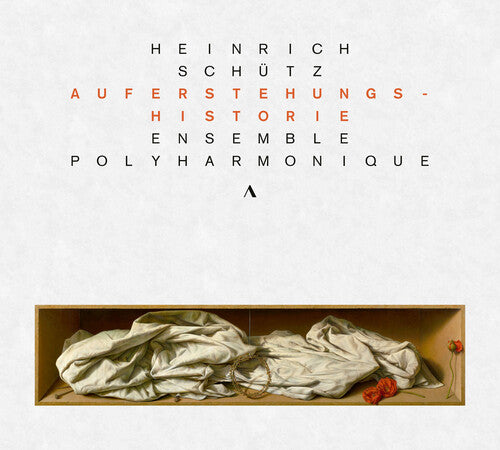 Schutz: Auferstehungshistorie (Ressurection Story) / Ensemble Polyharmonique