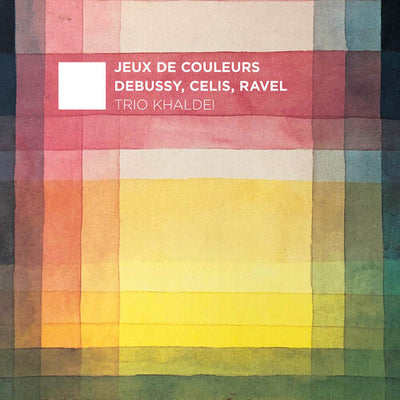 Celis, Debussy & Ravel: Jeux de Couleurs