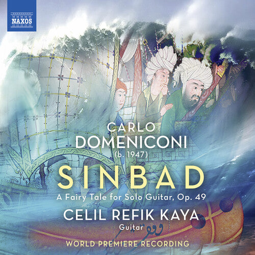 Domeniconi: Sinbad, a Fairy Tale for Solo Guitar / Celil Refik Kaya
