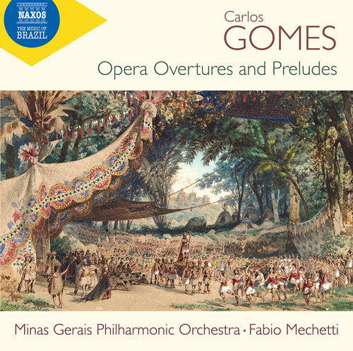 Gomes: Opera Overtures & Preludes / Mechetti, Minas Gerais Philharmonic