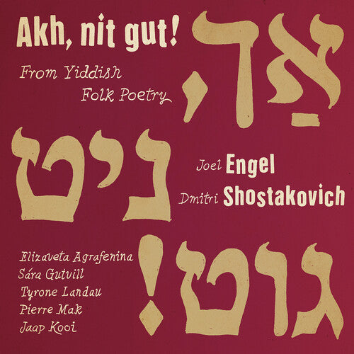 Engel & Shostakovich: Ach, nit gut! From Yiddish Folk Poetry