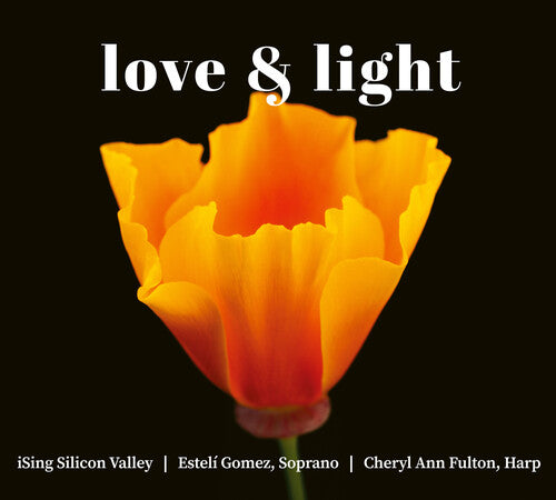 love & light / Gomez, Fulton, iSing Silicon Valley
