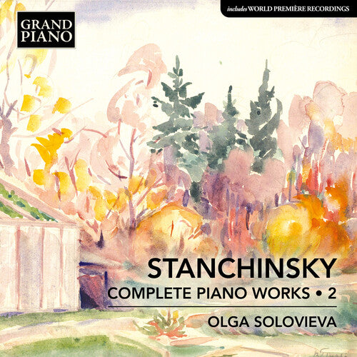 Stanchinsky: Complete Piano Works, Vol. 2 / Solovieva