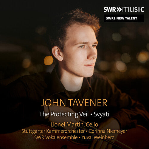 Tavener: SWR2 New Talent Introduces Lionel Martin / Stuttgart Chamber Orchestra