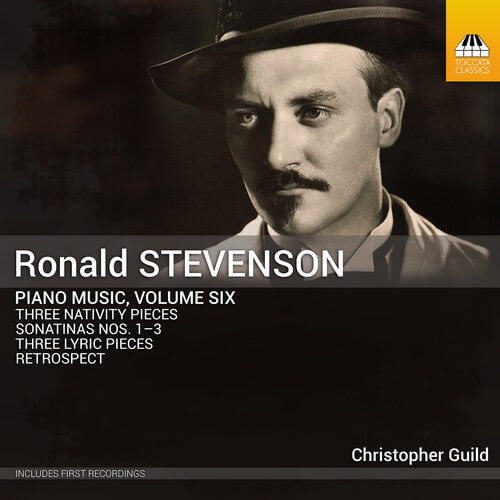 Ronald Stevenson: Piano Music, Vol. 6 / Guild