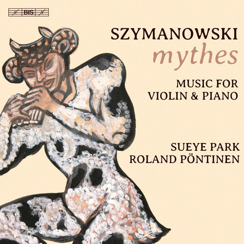 Szymanowski: Music for Violin & Piano / Sueye Park, Pöntinen