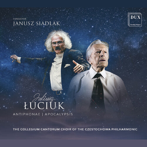 Łuciuk: Antiphonae, Apocalypsis / Częstochowa Philharmonic Choir