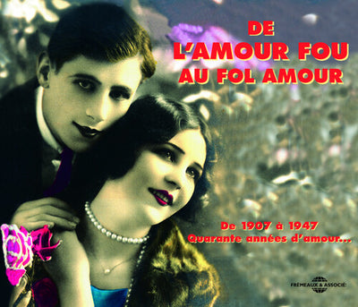 De l'amour fou au fol amour: Anthologie de la chanson amoure