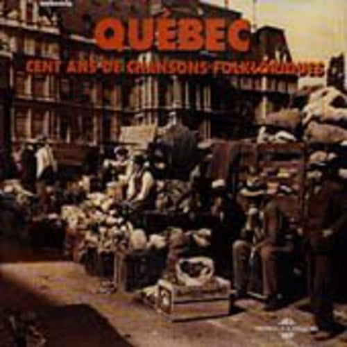 QUEBEC: CENT ANS DE CHANSONS F