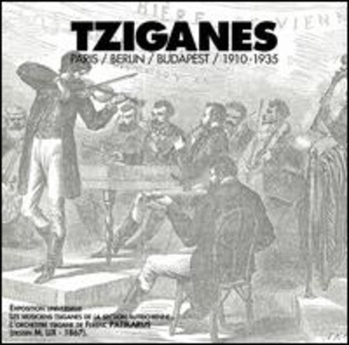 Tziganes: Paris/Berlin/Budapest: 1910-1935