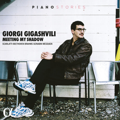 Beethoven, Brahms, Messiaen, Scarlatti & Scriabin: Meeting My Shadow / Gigashvili