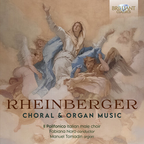 Rheinberger: Choral & Organ Music / Noro, Il Polifonico Men's Choir