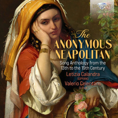 The Anonymous Neapolitan - Songs from 13th to 19th Centuries / Calandra, Celentano