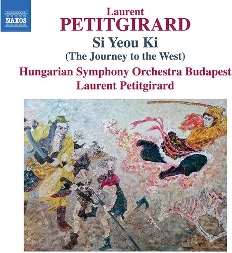 Petitgirard: Si Yeou Ki (The Journey to the West) / Hungarian Symphony