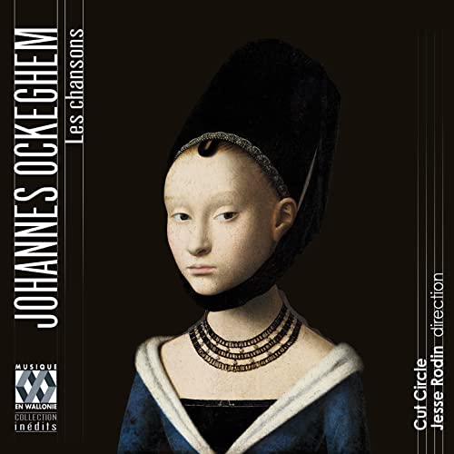 Johannes Ockeghem: Les Chanson / Jesse Rodin, Cut Circle [2 CDs]