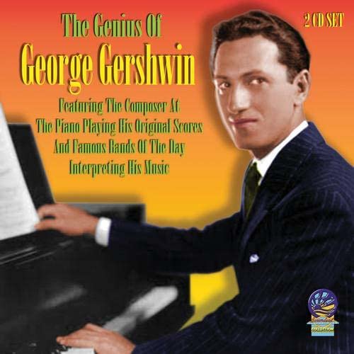 GENIUS OF GEORGE GERSHWIN