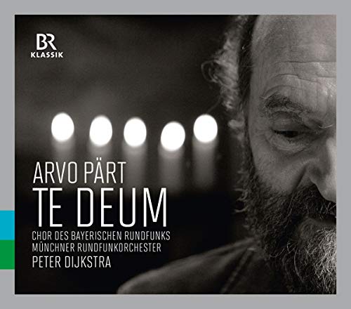 Part: Te Deum / Dijkstra, Bavarian Radio Chorus
