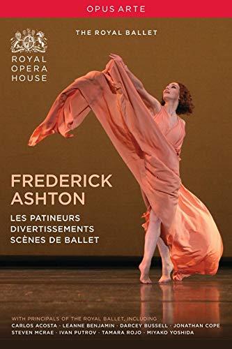 Ashton: Les Patineurs, Divertissements, Scenes De Ballet / Royal Opera House Ballet