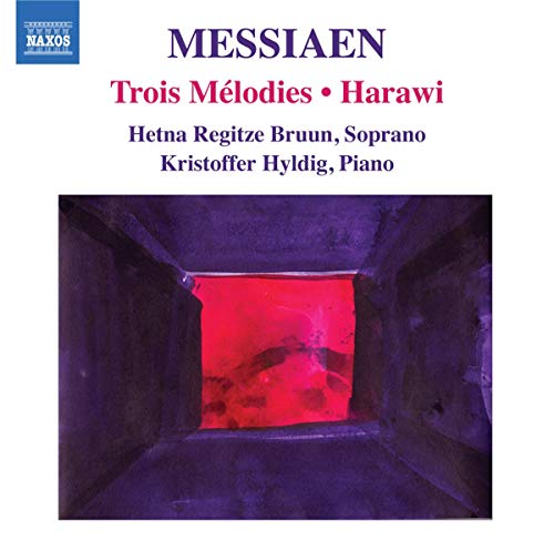 Messiaen: Trois Melodies, Harawi / Bruun, Hyldig