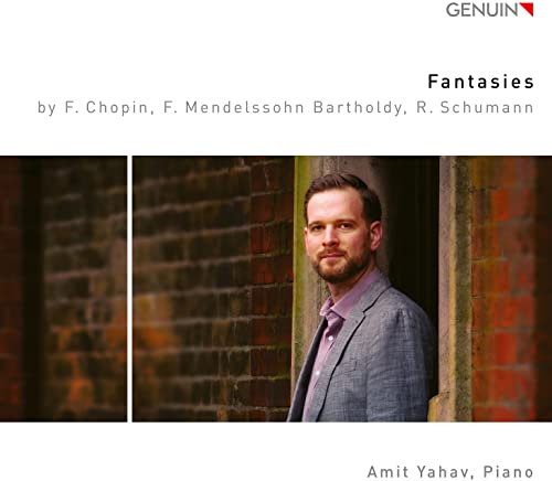 Chopin, Mendelssohn & Schumann: Fantasies / Yahav