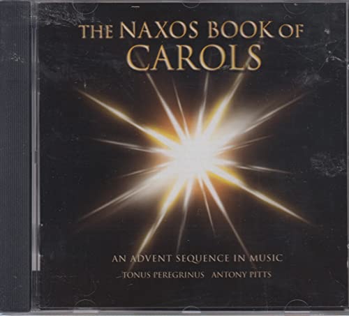 The Naxos Book Of Carols - An Advent Sequence In Music